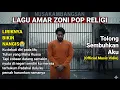 Lagu Amar Zoni Pop Religi - Tolong Sembuhkan Aku - Liriknya Bikin Nangis (Official Music Vidio) 