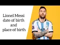 Lionel Messi date of birth and place of birth