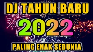 DJ TAHUN BARU 2022 PALING ENAK SEDUNIA