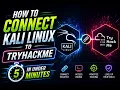 Connect Kali Linux to TryHackMe in 5 Minutes