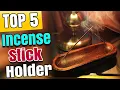 Best Incense Stick Holder Ash Catcher