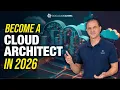 How to Become a Cloud Architect in 2026 The 5-Step Roadmap