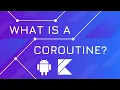 WHAT IS A COROUTINE - Kotlin Coroutines