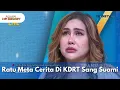 Download Lagu Ratu Meta Cerita Di KDRT Sang Suami - RUMPI NO SECRET (17/3/25) P2