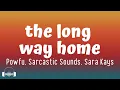 Download Lagu Powfu, Sarcastic Sounds, Sara Kays - the long way home (Lyrics)