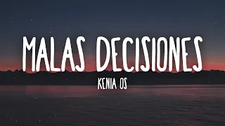 Kenia OS - Malas Decisiones (Letra/Lyrics)