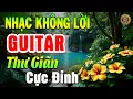 Lagu Nhạc Không Lời Buổi Sáng Thư Giãn Cực Đỉnh | Hòa Tấu Guitar Cổ Điển, Nhạc Cho Phòng Trà, Quán Cafe