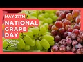 National Grape Day May 27th - National Day Calendar