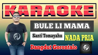 bule li mama karaoke nada pria santi tomayahu dangdut gorontalo