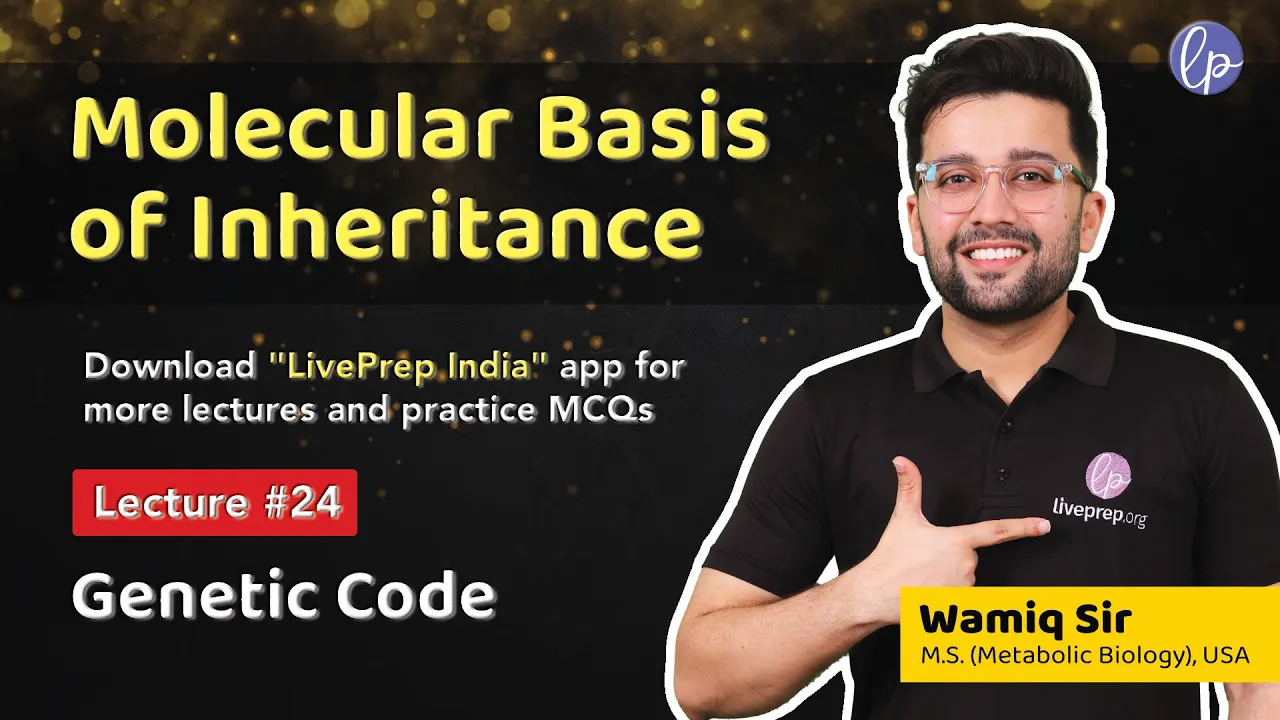 Genetic Code (Introduction) - Molecular Basis of Inheritance by Wamiq Sir
