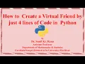 How to Create a Virtual Talking Friend by just 4 lines of Code in Python Python Project Python
