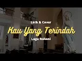 Download Lagu Lagu Rohani - Kau Yang Terindah ( Lirik ) Terbaru | Saat Teduh