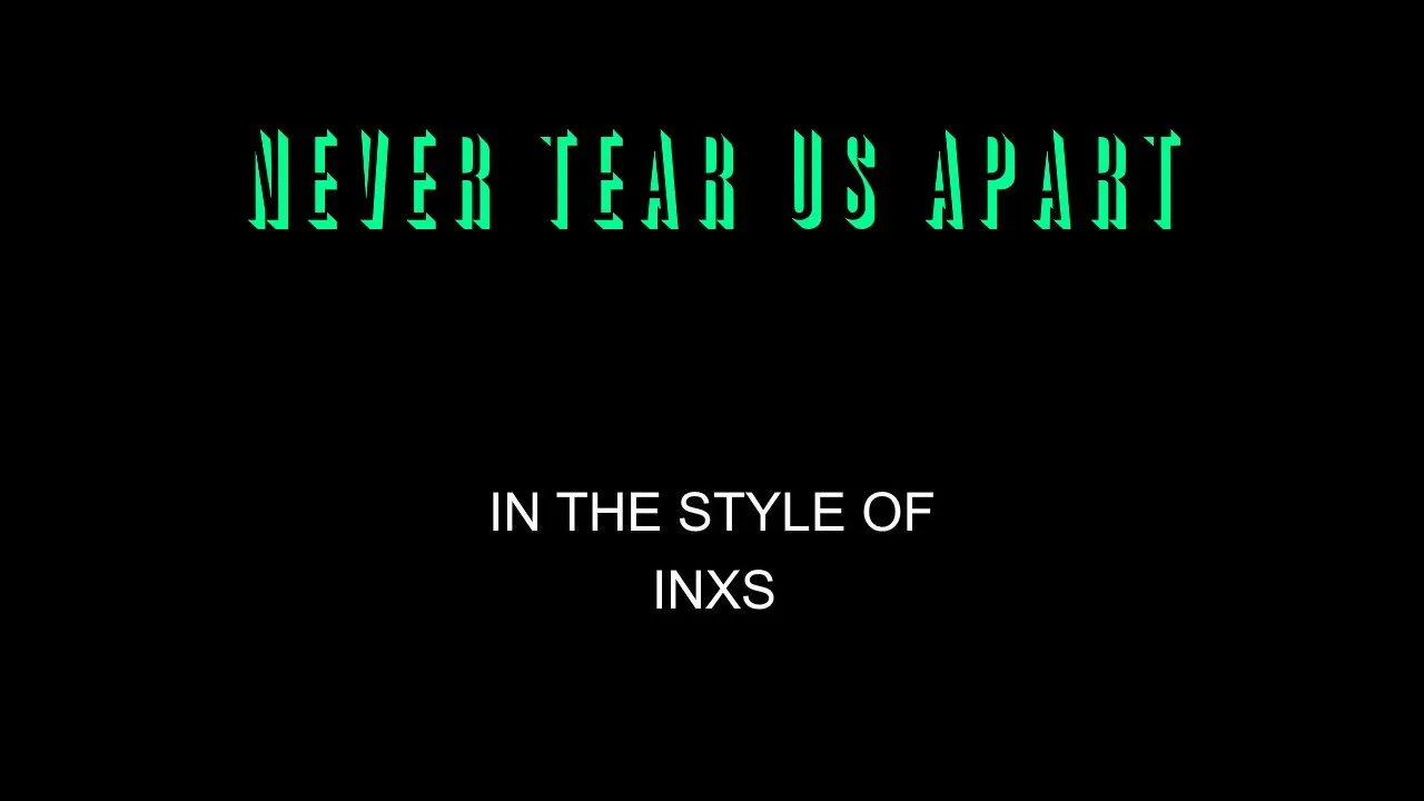 INXS - Never Tear Us Apart - Karaoke
