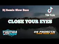 Download Lagu Dj Close Your Eyes || Dj Remix Slow Bass Viral Tiktok