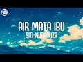 Download Lagu Siti Nurhaliza - Air Mata Ibu (Official Lyric Video)
