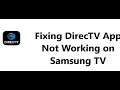 How to fix DirecTV App Not Working on Samsung TV