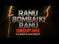 Download Lagu RANU BOMBAI KI RANI ( CIRCUIT MIX ) DJs Vaggy \u0026 Hani | BASS KING CR | BKCR 