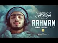 Download Lagu Surah Ar-Rahman سورة الرحمن | Majestic Quran Recitation for Inner Peace \u0026 Healing Rest #surahrahman