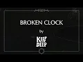 Keep it Deep - Broken Clock