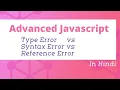 Type Error vs Syntax Error vs Reference Error in JavaScript Advanced JavaScript in Hindi