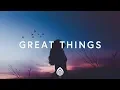 Phil Wickham ~ Great Things (Lyrics)