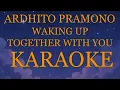 Lagu Ardhito Pramono - Waking Up Together With You (Karaoke Original Instrument)