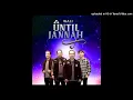 Download Lagu WALI - Until Jannah (Official Audio)