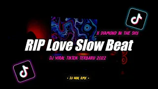 Download Dj RIP Love Slow Beat Remix Tiktok Viral Terbaru 2022 MP3