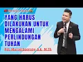 Download Lagu YANG HARUS DILAKUKAN UNTUK MENGALAMI PERLINDUNGAN TUHAN - PDT. MARCEL SAERANG, S.E., M.TH