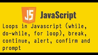 Javascript Live Lecture Training While loop do-while loop for loop break continue prompt