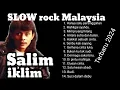 Download Lagu SLOW rock Malaysia, Salim iklim , terbaru 2024