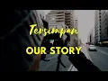 Download Lagu Our Story - Tersimpan