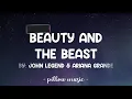 Beauty And The Beast - John Legend & Ariana Grande (Lyrics) 🎵