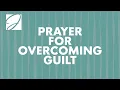 Prayer For Overcoming Guilt Joyce Meyer