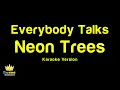 Neon Trees - Everybody Talks (Karaoke Version)