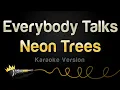 Download Lagu Neon Trees - Everybody Talks (Karaoke Version)