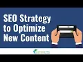 SEO Strategy to Optimize Your New Content For Relevant Keywords