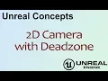 Unreal Concepts - 2D Camera with Deadzone UE4