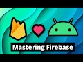 The Complete Firebase Android Course - Mastering Firebase