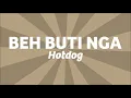 Hotdog - Beh Buti Nga (Official Lyric Video)