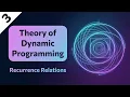 Theory of Dynamic Programming Recurrence Relations Part 3