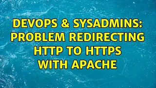 DevOps SysAdmins Problem redirecting http to https with apache