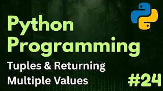 Tuples Returning Multiple Values Python Programming Ep 24