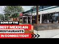 Best Mexican Restaurants in Connecticut Have you explored these