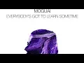 Download Lagu MOGUAI - Everybody's Got To Learn Sometime