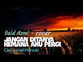 Download Lagu Jangan ditanya kemana aku pergi - karya Ismail Marzuki - by. Kris Biantoro - cover by: Said Azmi