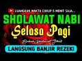 Lagu SHOLAWAT JIBRIL PENARIK REZEKI PALING DAHSYAT, Sholawat Nabi Muhammad SAW, SALAWAT PALING MERDU