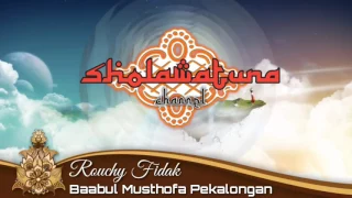 Download Rouchy Fidak || Babul Musthofa || SholaWatunA MP3