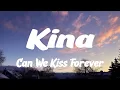 Kina - Can We Kiss Forever? (Lyrics) ft. Adriana Proenza
