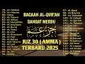 Murotal Al Quran Juz 30 (Juz Amma) Merdu - NEW beautiful Quran recitation, BY ALAA AQEL